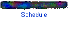 Schedule